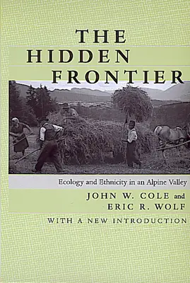 La frontera oculta: Ecología y etnicidad en un valle alpino - The Hidden Frontier: Ecology and Ethnicity in an Alpine Valley