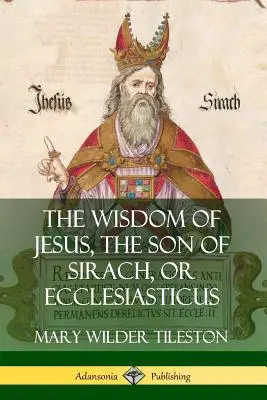 La Sabiduría de Jesús, el Hijo del Eclesiástico, o Eclesiástico - The Wisdom of Jesus, the Son of Sirach, or Ecclesiasticus