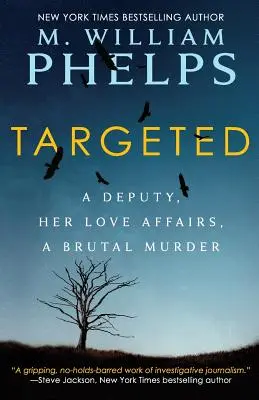 En el punto de mira: Una ayudante del sheriff, sus aventuras amorosas, un brutal asesinato - Targeted: A Deputy, Her Love Affairs, A Brutal Murder