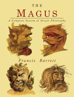 El Mago: Un Sistema Completo de Filosofía Oculta - The Magus: A Complete System of Occult Philosophy