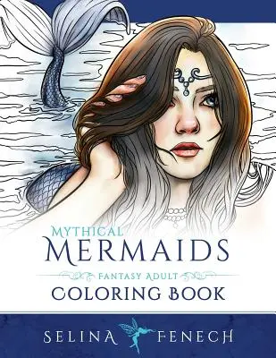 Sirenas Míticas - Libro para Colorear de Fantasía para Adultos - Mythical Mermaids - Fantasy Adult Coloring Book