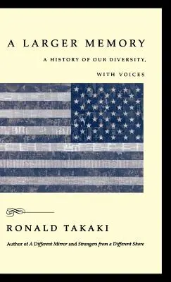 Una memoria más grande: Una historia de nuestra diversidad, con voces - A Larger Memory: A History of Our Diversity, with Voices