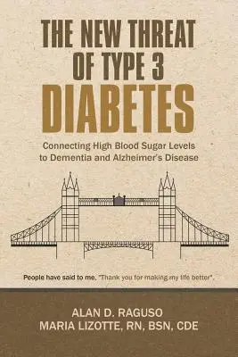 La nueva amenaza de la diabetes de tipo 3: La conexión de los altos niveles de azúcar en sangre con la demencia y el Alzheimer - The New Threat of Type 3 Diabetes: Connecting High Blood Sugar Levels to Dementia and Alzheimer's Disease