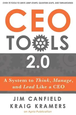 Herramientas CEO 2.0: Un sistema para pensar, gestionar y liderar como un CEO - CEO Tools 2.0: A System to Think, Manage, and Lead Like a CEO