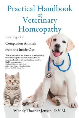 Manual práctico de homeopatía veterinaria: Curar a nuestros animales de compañía desde dentro hacia fuera - Practical Handbook of Veterinary Homeopathy: Healing Our Companion Animals from the Inside Out