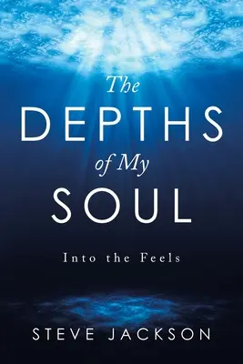 Las profundidades de mi alma: en los sentimientos - The Depths of My Soul: Into the Feels