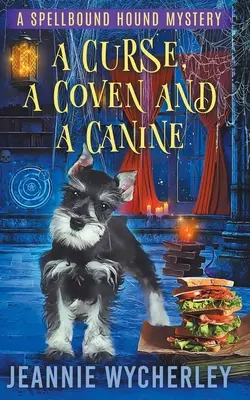 Una maldición, un aquelarre y un can: A Paranormal Animal Cozy Mystery - A Curse, a Coven and a Canine: A Paranormal Animal Cozy Mystery