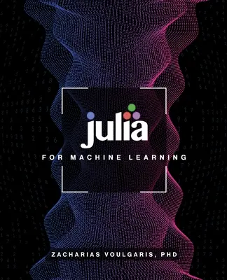 Julia para el aprendizaje automático - Julia for Machine Learning