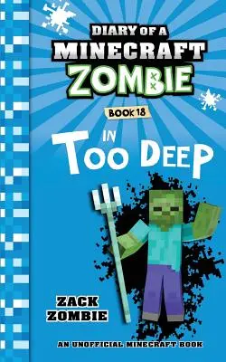 Diario de un Zombie de Minecraft Libro 18: In Too Deep - Diary of a Minecraft Zombie Book 18: In Too Deep