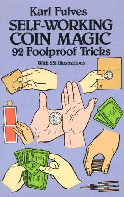 Magia con monedas: 92 trucos infalibles - Self-Working Coin Magic: 92 Foolproof Tricks