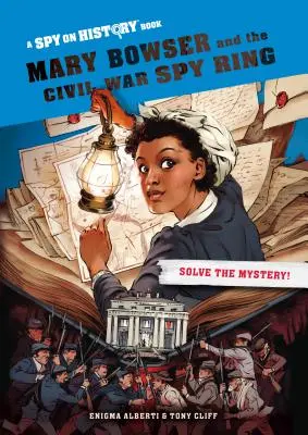 Mary Bowser y la red de espionaje de la Guerra Civil - Mary Bowser and the Civil War Spy Ring