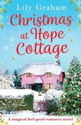 Navidad en Hope Cottage: Una mágica novela romántica para sentirse bien - Christmas at Hope Cottage: A magical feel good romance novel