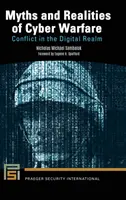 Mitos y realidades de la guerra cibernética: Conflicto en el reino digital - Myths and Realities of Cyber Warfare: Conflict in the Digital Realm