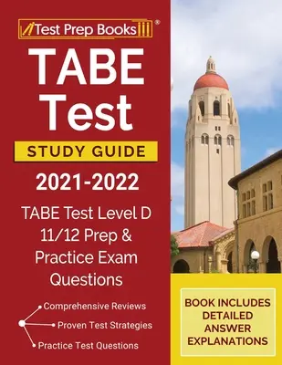 TABE Test Study Guide 2021-2022: TABE Test Level D 11/12 Study Guide and Practice Exam Questions [El libro incluye explicaciones detalladas de las respuestas] - TABE Test Study Guide 2021-2022: TABE Test Level D 11/12 Study Guide and Practice Exam Questions [Book Includes Detailed Answer Explanations]