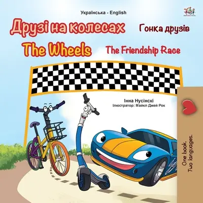 Las Ruedas- La Carrera de la Amistad (Libro Bilingüe Inglés Ucraniano para Niños) - The Wheels -The Friendship Race (Ukrainian English Bilingual Book for Kids)