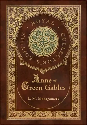 Ana de las Tejas Verdes (Real Edición de Coleccionista) (Tapa dura plastificada con sobrecubierta) - Anne of Green Gables (Royal Collector's Edition) (Case Laminate Hardcover with Jacket)