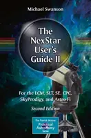 Guía del usuario Nexstar II: para LCM, Slt, Se, Cpc, Skyprodigy y Astro Fi - The Nexstar User's Guide II: For the LCM, Slt, Se, Cpc, Skyprodigy, and Astro Fi