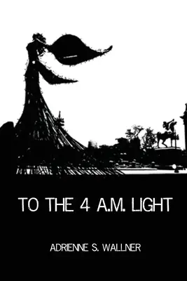 A la luz de las 4 a.m. - To the 4 a.m. Light