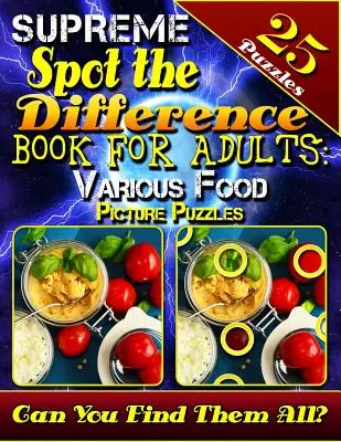 Libro Supremo de las Diferencias para Adultos: Varios rompecabezas de alimentos: Libros de búsqueda de imágenes para adultos. Hermosos rompecabezas con imágenes desafiantes. Puede - Supreme Spot the Difference Book for Adults: Various Food Picture Puzzles: Picture Search Books for Adults. Beautiful Challenging Picture Puzzles. Can