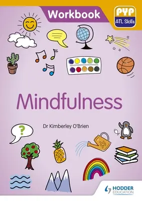 Atención plena: Cuaderno de habilidades Pyp ATL - Mindfulness: Pyp ATL Skills Workbook