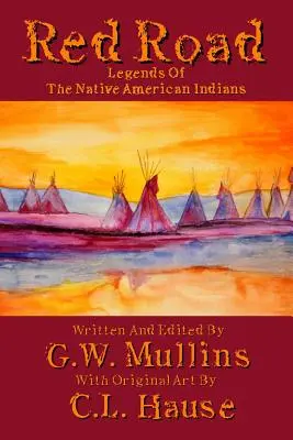 Leyendas del camino rojo de los indios nativos americanos - Red Road Legends Of The Native American Indians