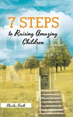 7 Pasos para Criar Niños Asombrosos - 7 Steps to Raising Amazing Children