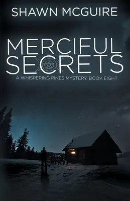 Secretos Misericordiosos: Un Misterio De Los Pinos Susurrantes, Libro 8 - Merciful Secrets: A Whispering Pines Mystery, Book 8