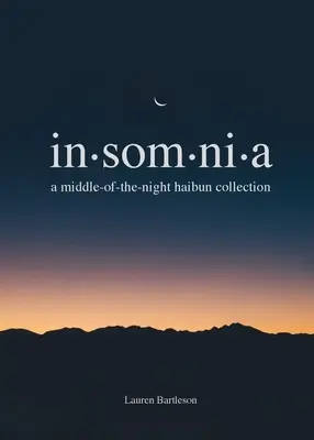 Insomnia: Colección de Haibun de media noche - Insomnia: A Middle-of-the-Night Haibun Collection