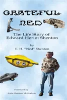 Ned el agradecido: la vida de Edward Heriot Shenton - Grateful Ned: The Life Story of Edward Heriot Shenton