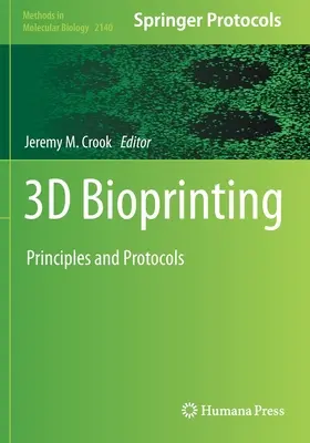 Bioimpresión 3D: Principios y protocolos - 3D Bioprinting: Principles and Protocols