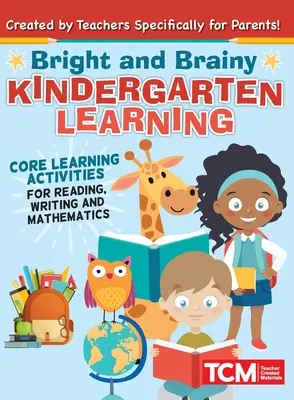 Bright and Brainy Kindergarten Learning: Para niños de 4 a 6 años: Actividades básicas de aprendizaje de lectura, escritura y matemáticas - Bright and Brainy Kindergarten Learning: For Kids Age 4-6: Core Learning Activities for Reading, Writing and Mathematics