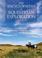 La Enciclopedia de la Exploración Ecuestre Volumen III: Un estudio del viaje ecuestre geográfico y espiritual, basado en la filosofía de Harmo - The Encyclopaedia of Equestrian Exploration Volume III: A Study of the Geographic and Spiritual Equestrian Journey, Based Upon the Philosophy of Harmo