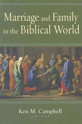 El matrimonio y la familia en el mundo bíblico - Marriage and Family in the Biblical World