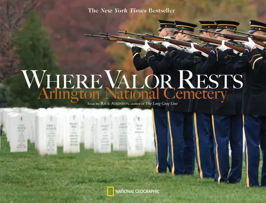 Donde descansa el valor: Cementerio Nacional de Arlington - Where Valor Rests: Arlington National Cemetery