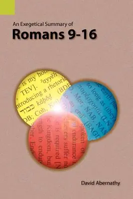 Resumen exegético de Romanos 9-16 - An Exegetical Summary of Romans 9-16