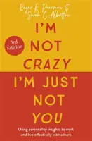 No estoy loco, simplemente no soy tú, 3ª edición: Cómo utilizar la percepción de la personalidad para trabajar y convivir eficazmente con los demás - I'm Not Crazy, I'm Just Not You, 3rd Edition: Using Personality Insights to Work and Live Effectively with Others