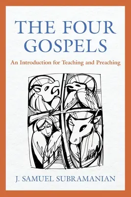 Los Cuatro Evangelios: Una introducción para la enseñanza y la predicación - The Four Gospels: An Introduction for Teaching and Preaching