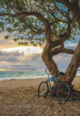 Dúos con mi hija: Lecciones de esperanza, angustia y espíritu humano - Duets with My Daughter: Lessons in Hope, Heartbreak and the Human Spirit