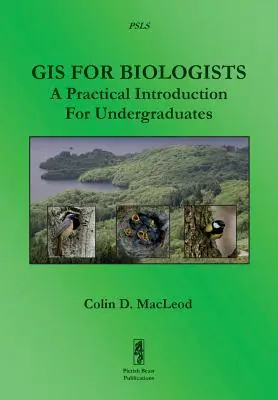 SIG para biólogos: Una introducción práctica para estudiantes universitarios - GIS For Biologists: A Practical Introduction For Undergraduates