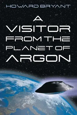 Un visitante del planeta de Argón - A Visitor from the Planet of Argon