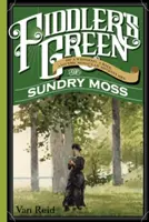 Fiddler's Green: O una boda, un baile y las singulares aventuras de Sundry Moss - Fiddler's Green: Or a Wedding, a Ball, and the Singular Adventures of Sundry Moss