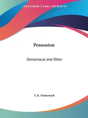 Posesión Demoniacas y otras - Possession: Demoniacal and Other