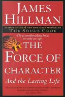 La fuerza del carácter: Y la vida duradera - The Force of Character: And the Lasting Life