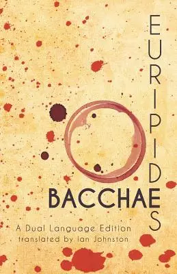 Las bacantes de Eurípides: Edición bilingüe - Euripides' Bacchae: A Dual Language Edition