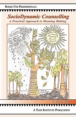 Asesoramiento sociodinámico: A Practical Approach to Meaning Making - Sociodynamic Counselling: A Practical Approach to Meaning Making