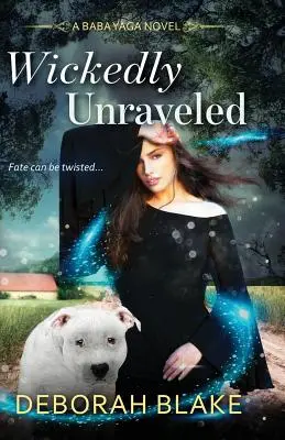 Wickedly Unraveled: Una novela de Baba Yaga - Wickedly Unraveled: A Baba Yaga Novel