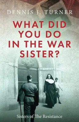 ¿Qué hiciste en la guerra, hermana? - What Did You Do in the War, Sister?