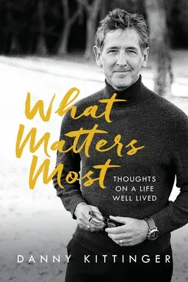 Lo que más importa: Reflexiones sobre una vida bien vivida - What Matters Most: Thoughts on a Life Well Lived