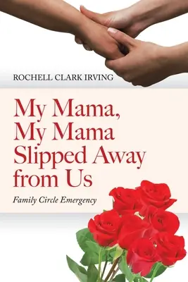 Mi mamá, mi mamá se nos escapó: Family Circle Emergency - My Mama, My Mama Slipped Away from Us: Family Circle Emergency