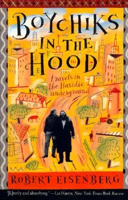 Boychiks in the Hood: Viajes en la clandestinidad jasídica - Boychiks in the Hood: Travels in the Hasidic Underground